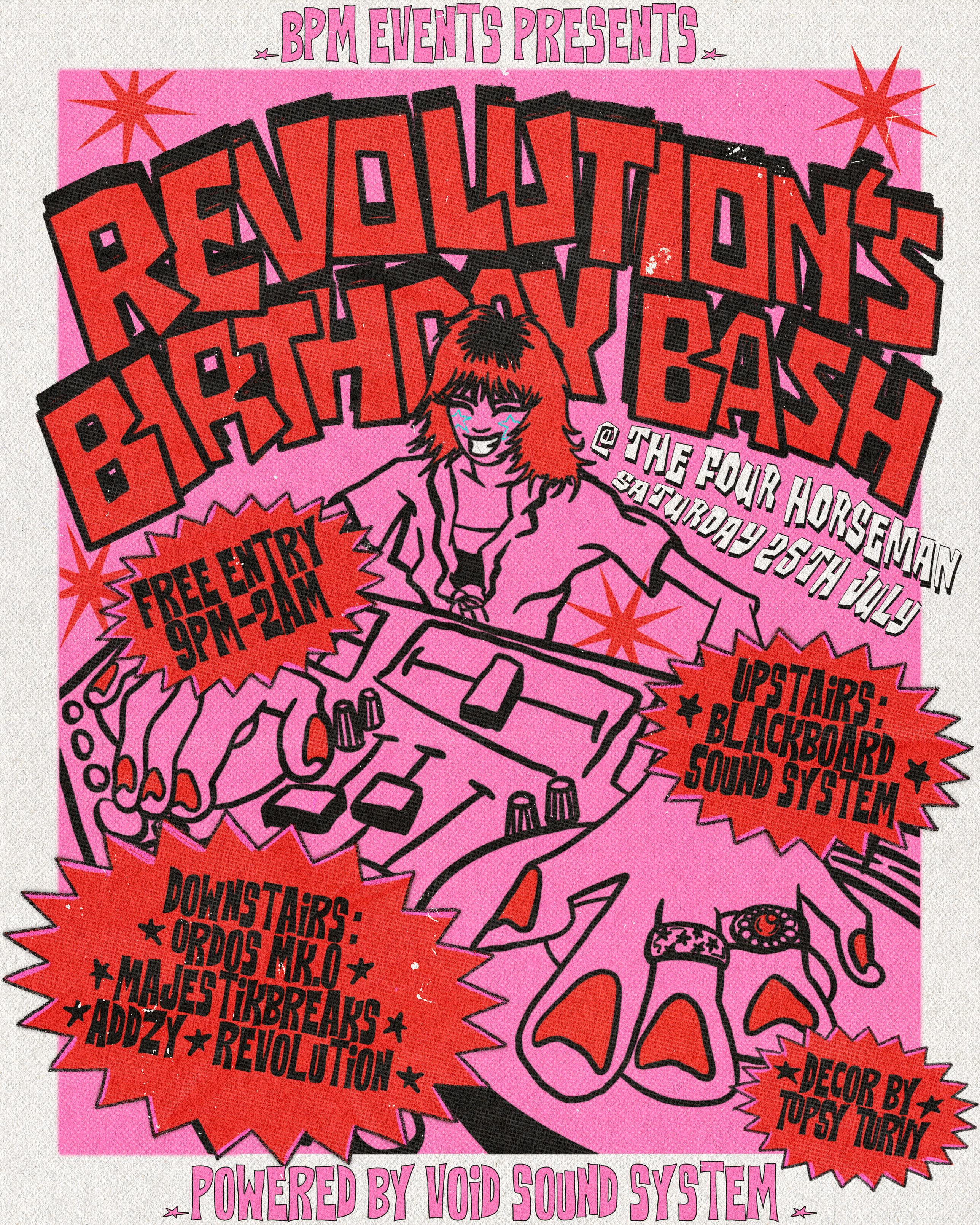 Event poster primarily in pink, depicting a woman with red hair and red nail polish DJing. (Artist's rendition of the hosting DJ Revolution)

Text reads:

BPM Events Presents

Revolution's Birthday Bash
@ The Four Horseman 
Saturday 25th July

Free Entry 9PM - 2AM

Downstairs:
Ordos Mk.0 
MajestikBreaks
Addzy
Revolution

Upstairs:
Blackboard Sound System

Decor by Topsy Turvy

Powered by Void Sound System